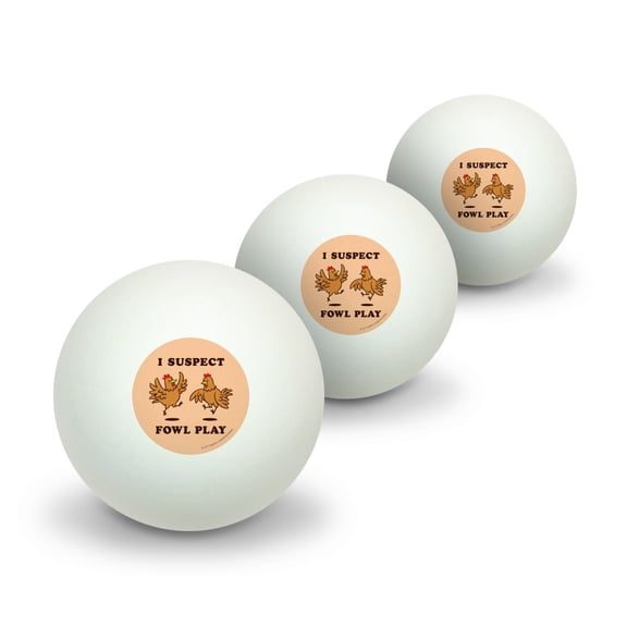 I Suspect Fowl Play Foul Chickens Funny Humor Novelty Table Tennis Ping Pong Ball 3 Pack