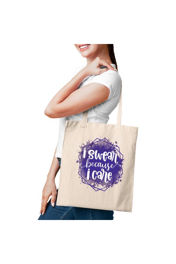I Swear Becacuse I Care Sarcastic Funny Quote Tote Bag