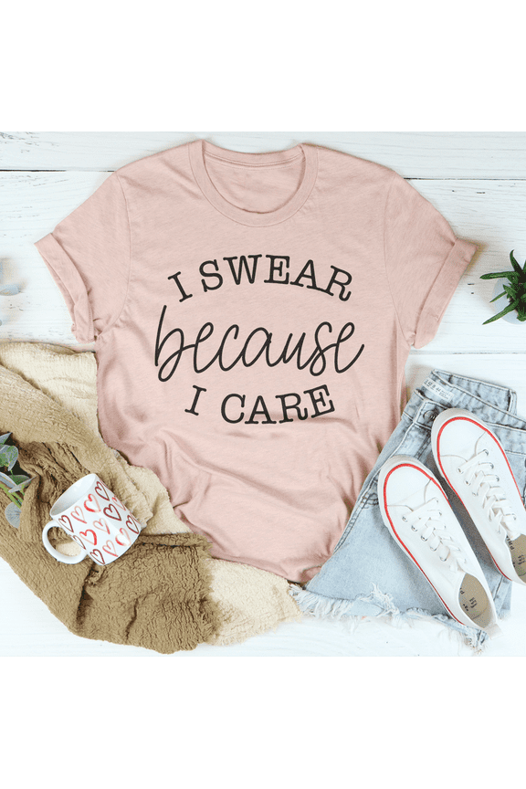 I Swear Because I Care Tee Mauve S Peachy Sunday T-Shirt