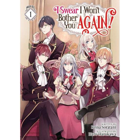 I Swear I Won't Bother You Again! (Light Novel): I Swear I Won't Bother You Again! (Light Novel) Vol. 1 (Series #1) (Paperback)