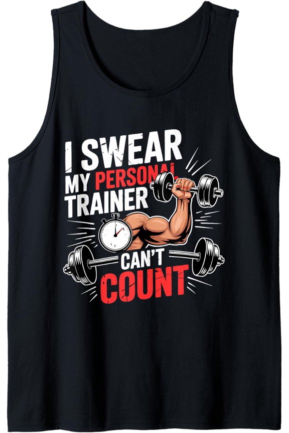 I Swear My Personal Trainer Can T Count Tank Top Size S-3XL