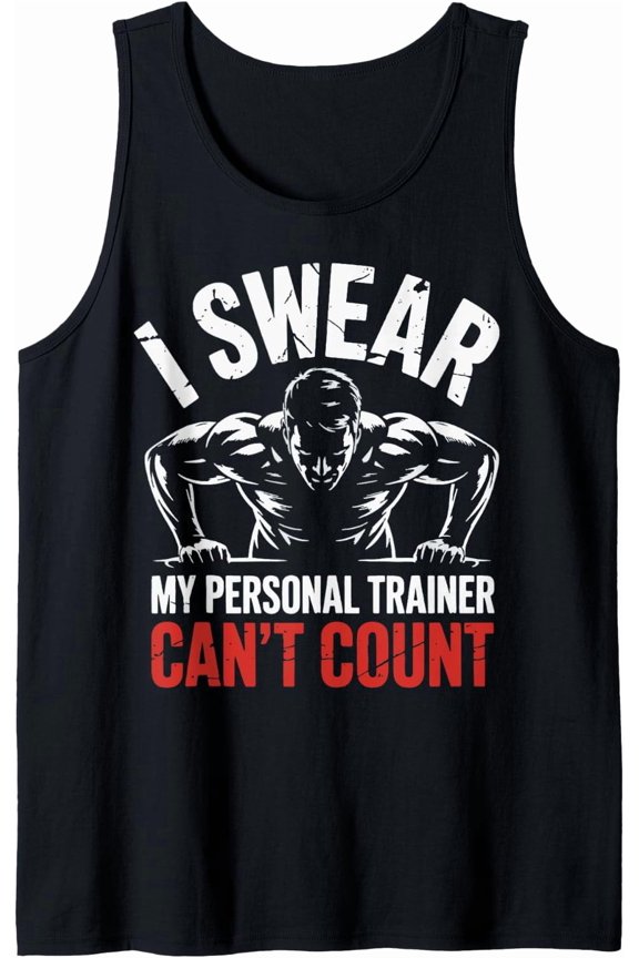 I Swear My Personal Trainer Can'T Count Tank Top Size S-3XL