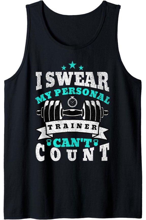 I Swear My Personal Trainer Can T Count Tank Top Size S-3XL