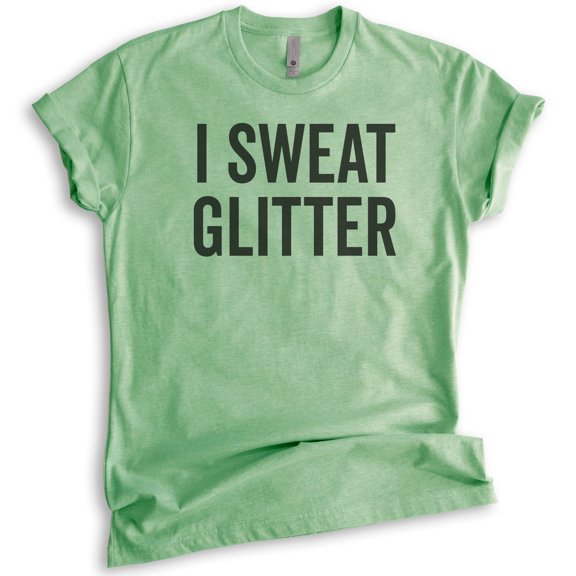 I Sweat Glitter Shirt, Unisex Women's Shirt, Workout Shirt, Exercise Shirt, Glitter Shirt, Heather Apple Green, Small