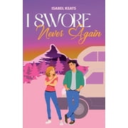 I Swore Never Again A First Love, Second Chance Romantic Comedy-Over 40, Paperback