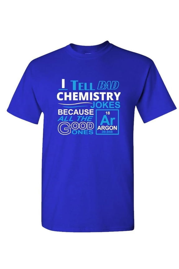 I TELL BAD Chemistry Jokes - Unisex Cotton T-Shirt Tee Shirt