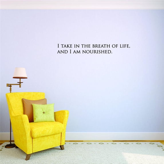 I Take In The Breath Of , And I Am Nourished Self Esteem Decorating Ideas Holy Writ Scriptures Word of God Testament Prayer Blessings Girl Boy Bedroom Wall Decal Sticker - Size: 13 Inch x 45 Inch