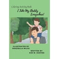 thumbnail image 1 of I Take My Daddy Everywhere!: Coloring Activity Book, (Paperback), 1 of 1