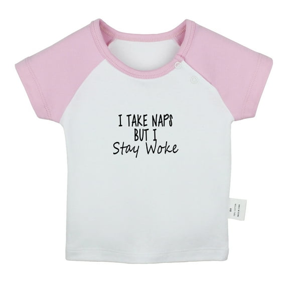 I Take Naps But I Stay Woke Funny T shirt For Baby, Newborn Babies T-shirts, Infant Tops, 0-24M Kids Graphic Tees Clothing (Short Pink Raglan T-shirt, 0-6 Months)
