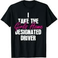 thumbnail image 1 of I Take The Girls Home Funny Designated Driver Gift Funny Creative Graphic T-Shirt, 1 of 3