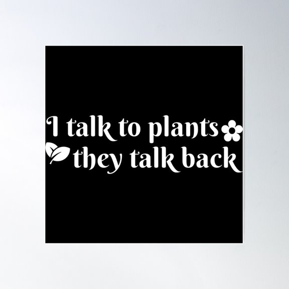 I Talk To Plants They Talk Back Poster Wall Art, Modern Wall Decor For Living Room Bedroom, 30x30 UNFRAMED