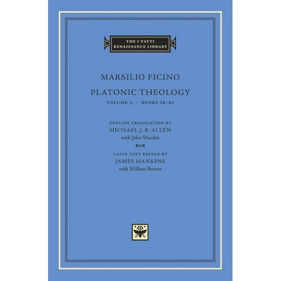 I Tatti Renaissance Library Platonic Theology: Volume 3 Books IX-XI, Book 2, (Hardcover)