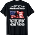 thumbnail image 1 of I Taught My Son To Stand Up For Himself T-Shirt, 1 of 4