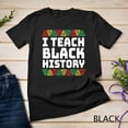 I Teach Black History Black History Month 2024 Teacher Unisex Tshirt