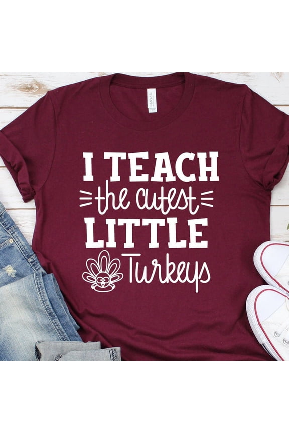 I Teach The Cutest Little Turkeys, Teacher Shirt, Teacher Thanksgiving Shirt, Teacher Turkey Shirt, Fall Teacher Shirt, Teacher Gift Unisex S-5XL Hot Trending Shirt, Vintage Birthday Gift