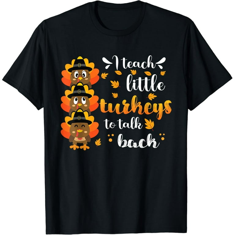 Slp I Teach A Little Turkeys To Talk Back Speech Language T-Shirt Slp I Teach A Little Turkeys To Talk Back Speech Language T-Shirt