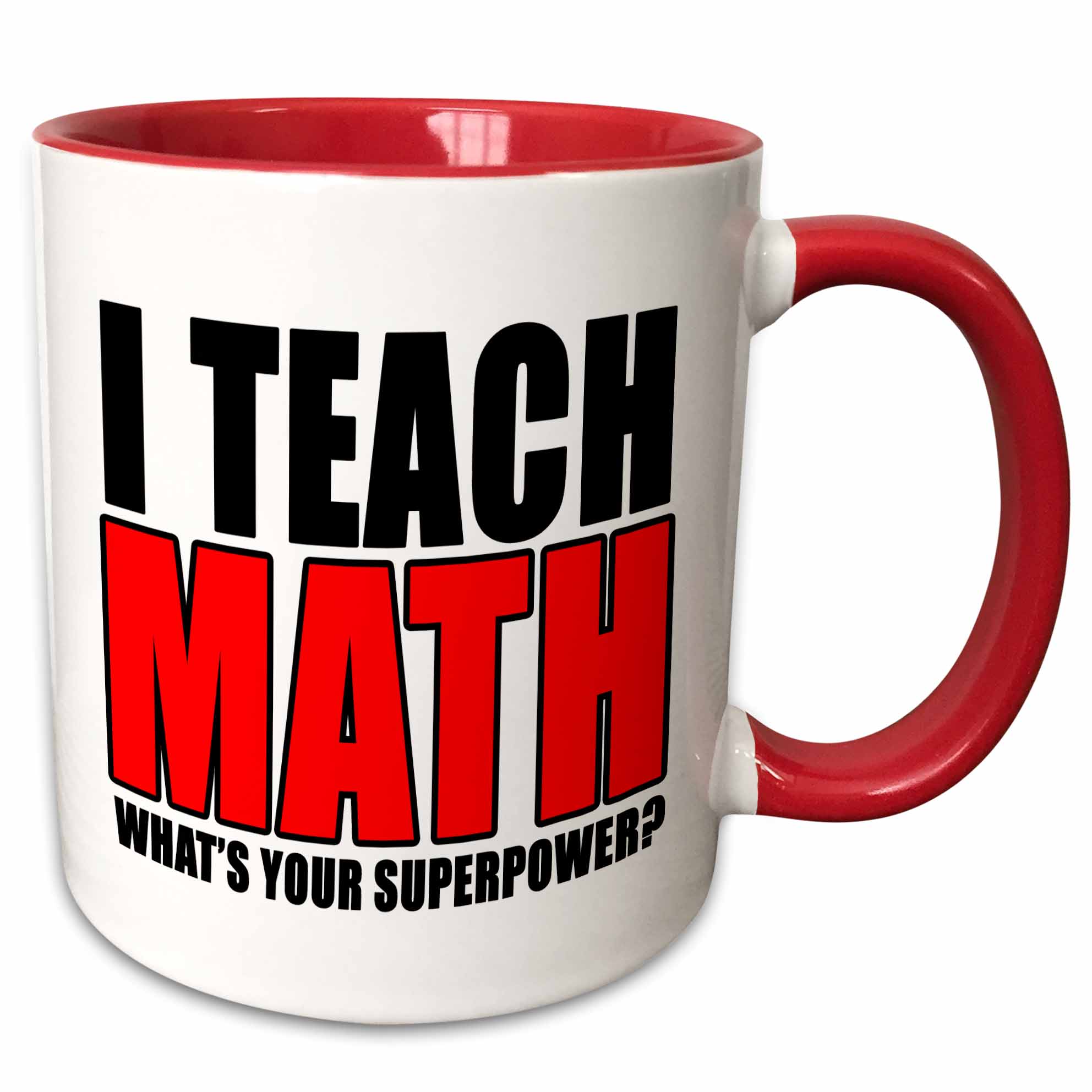Math Superpower 3drose, I Teach Math Whats Your Superpower Red, 11oz Two-tone Red Mug ...
