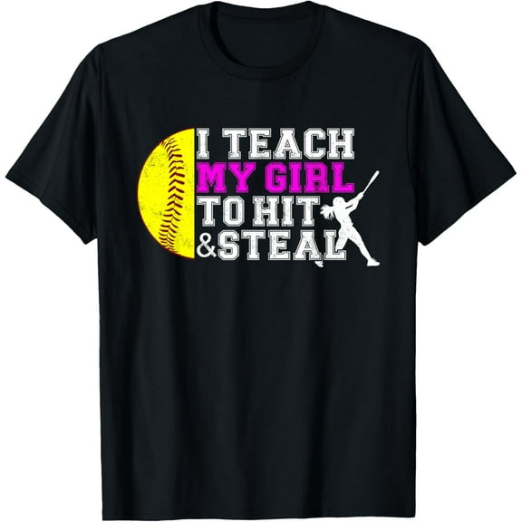I Teach My Girl To Hit And Steal Softball Mom Dad T-Shirt100% cotton