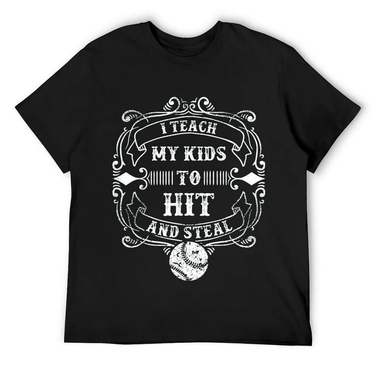 I Teach Kids To Hit And Steal - Baseball Coach Gift T Shirt I Teach Kids To Hit And Steal - Baseball Coach Gift T Shirt