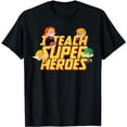 thumbnail image 1 of I Teach Superheroes T-Shirt, 1 of 5