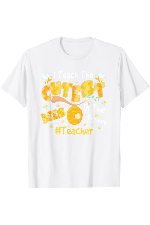 I Teach The Cutest Bees In The Beehive Teacher T-Shirt for Men Women