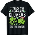 thumbnail image 1 of I Teach The Cutest Clovers In Patch St Patricks Day Teacher T-Shirt, 1 of 3