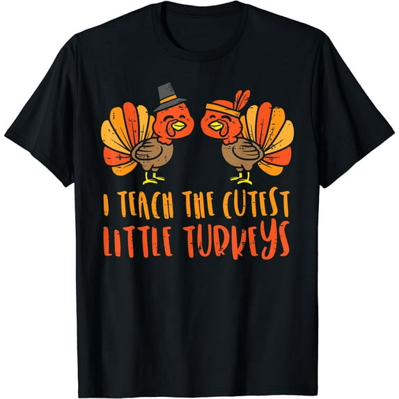 I Teach The Cutest Little Turkeys Teacher Thanksgiving Women T-Shirt