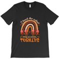 thumbnail image 1 of I Teach The Cutest Preschool Turkeys Funny Thanksgiving Teacher H18471 T-Shirt, for Men and Women, Up to Size 5XL, 1 of 2