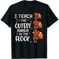 thumbnail image 1 of I Teach The Cutest Turkeys Thanksgiving Fall Teacher Women T-Shirt, 1 of 3