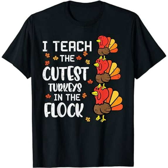 I Teach The Cutest Turkeys Thanksgiving Fall Teacher Women T-Shirt