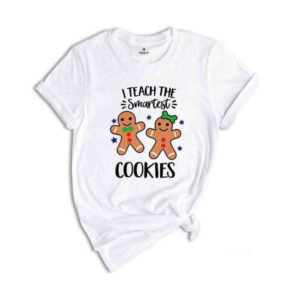 I Teach The Smartest Cookies Shirt, Christmas Gift Shirt, Teacher Christmas Shirt, Gingerbread Christmas Shirt