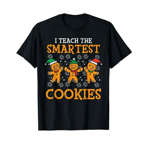 I Teach The Smartest Cookies Teacher Christmas Men Women T-Shirt