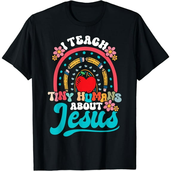 I Teach Tiny Humans About Jesus Christian Teacher Groovy T-Shirt