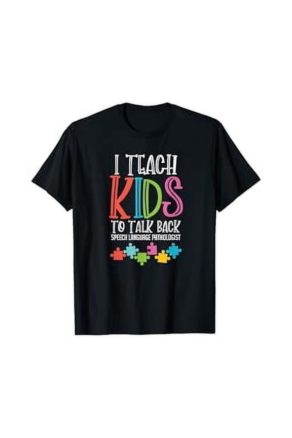 I Teach To Talk Back Speak Language Pathologist Apparel T-Shirt