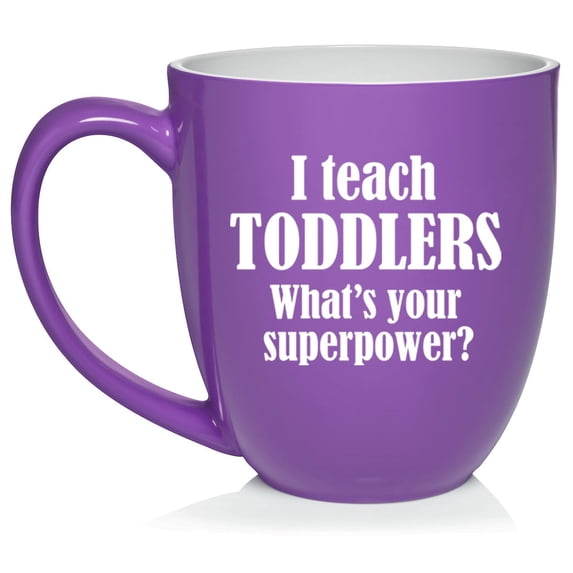 I Teach Toddlers What's Your Superpower Teacher Gift Ceramic Coffee Mug Tea Cup (16oz Purple)