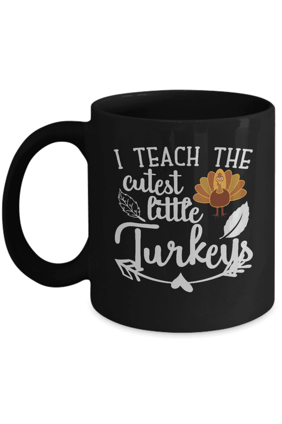 I Teach the Cutest Little Turkeys Black Mug
