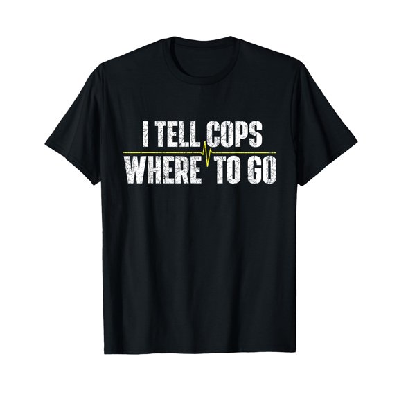 I Tell Cops Where to Go - Yellow Line 911 Dispatcher Police T-Shirt