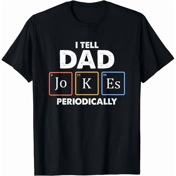 I Tell Dad Jokes Periodically 1 T Shirt Tee Gift Unisex T-Shirt