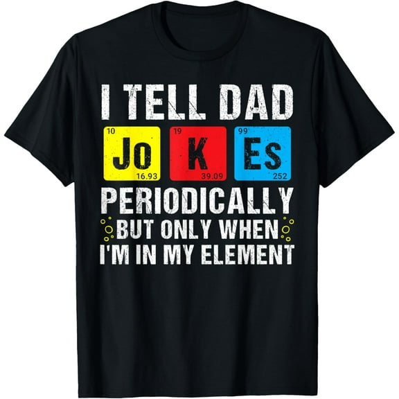 I Tell Dad Jokes Periodically Funny Daddy Jokes Fathers Day T-Shirt