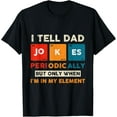 thumbnail image 1 of I Tell Dad Jokes Periodically Funny Father's Day T-Shirt, 1 of 4