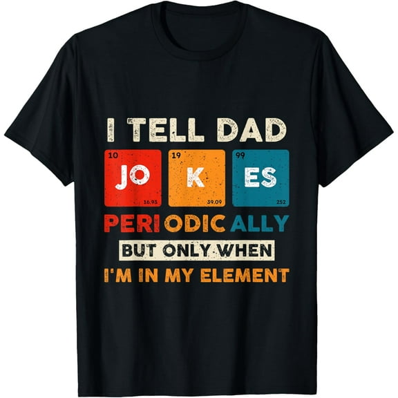 I Tell Dad Jokes Periodically Funny Father's Day T-Shirt