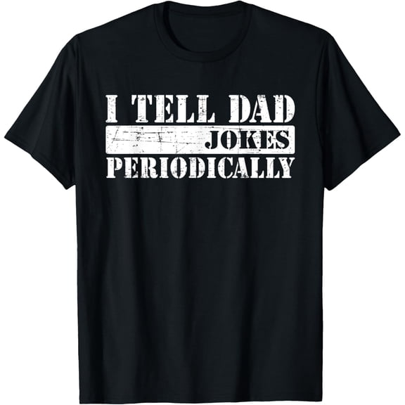 I Tell Dad Jokes Periodically Funny Father's Day T-Shirt