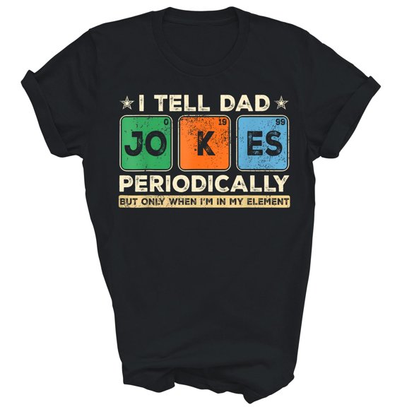I Tell Dad Jokes Periodically Funny Fathers Day Unisex Shirt Gift