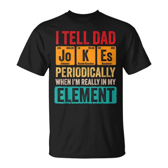 I Tell Dad Jokes Periodically Funny Pun For Fathers Day Unisex TShirt