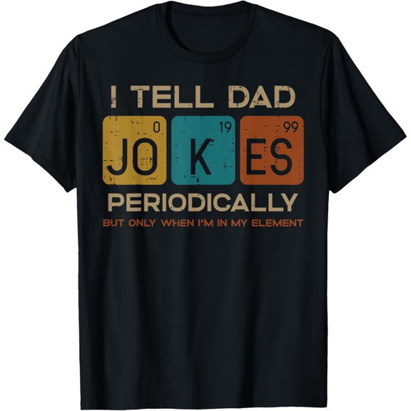 I Tell Dad Jokes Periodically Papa Science T-Shirt