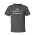 thumbnail image 1 of I Tell Dad Jokes Periodically Sarcastic Humor Graphic Novelty Funny Tall T Shirt, 1 of 1