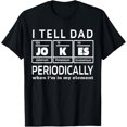 thumbnail image 1 of I Tell Dad Jokes Periodically but Only When I'm My element T-Shirt, 1 of 4
