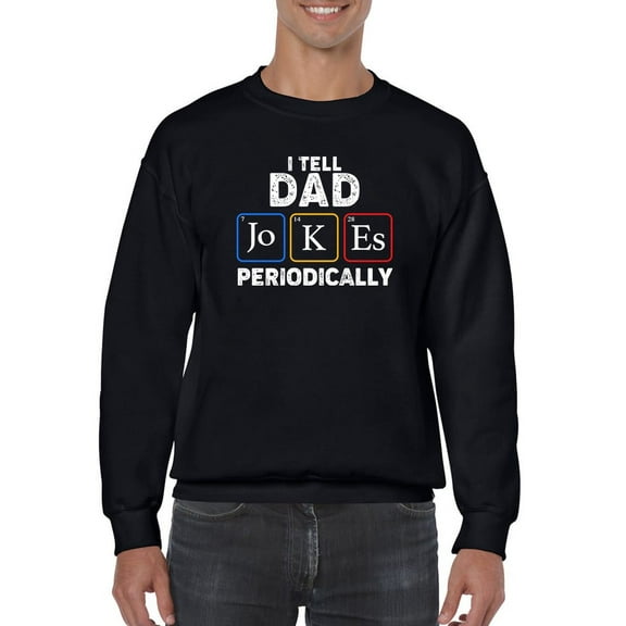 I Tell Dad Jokes Tagline Sweatshirt Men -GoatDeals Designs, Male 5X-Large