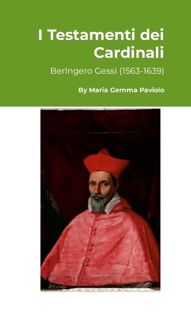 I Testamenti dei Cardinali: Berlingero Gessi (1563-1639), (Paperback)
