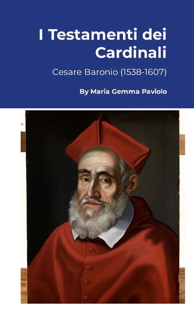 I Testamenti dei Cardinali: Cesare Baronio (1538-1607), (Paperback)